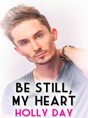 cover image of Be Still, My Heart